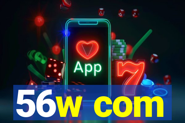 56w com